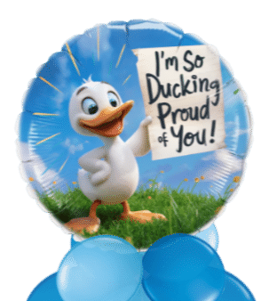 I'm So Ducking Proud of You Balloon