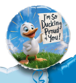 I'm So Ducking Proud of You Balloon