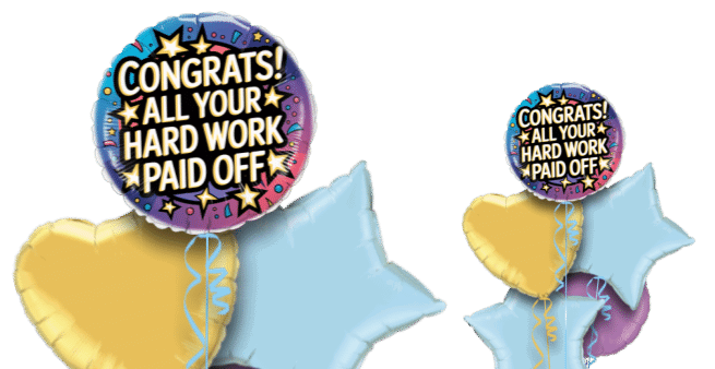 Congrats All Your Hard Work Paid Off Balloon