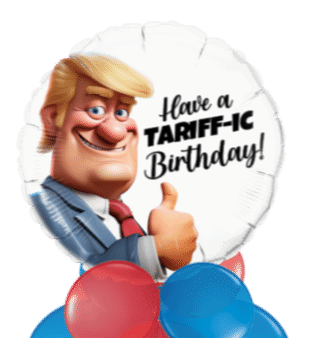 Have a Tariff-ic Birthday Balloon