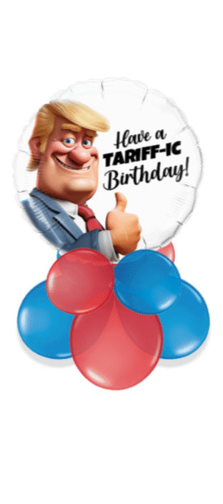 Have a Tariff-ic Birthday Balloon