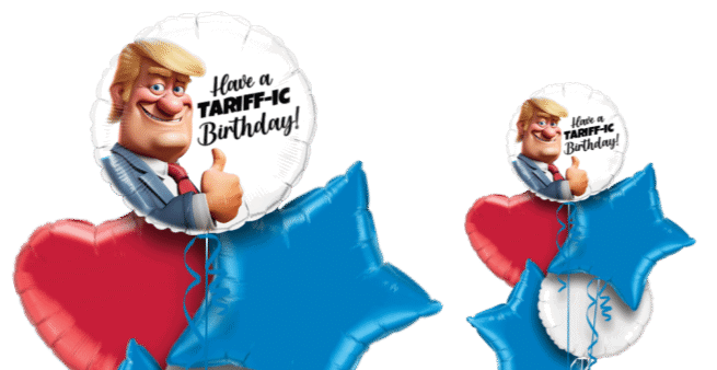 Have a Tariff-ic Birthday Balloon