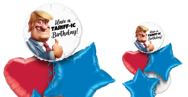 Have a Tariff-ic Birthday Balloon