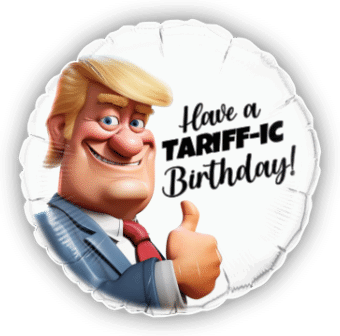 Have a Tariff-ic Birthday