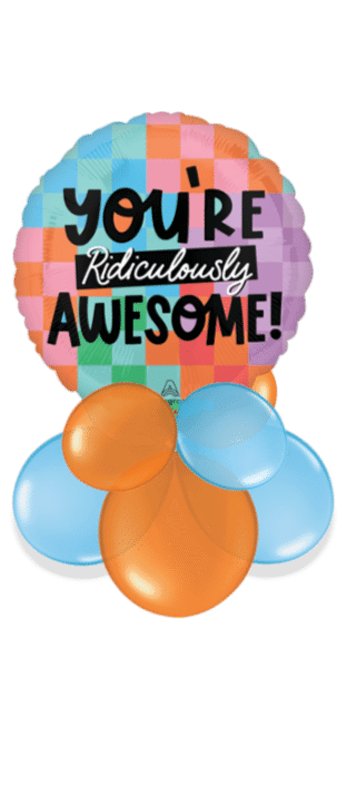 You're Ridiculously Awesome Balloon