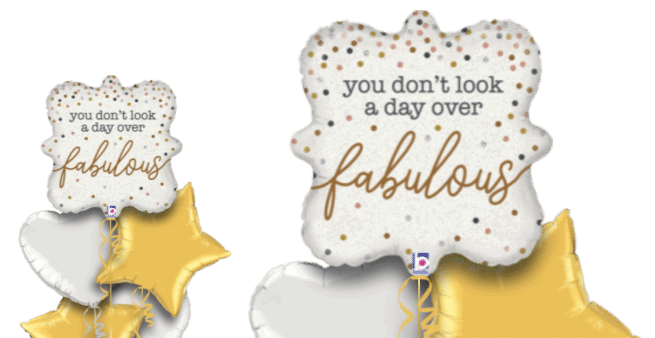 You Dont Look a Day Over Fabulous Balloon