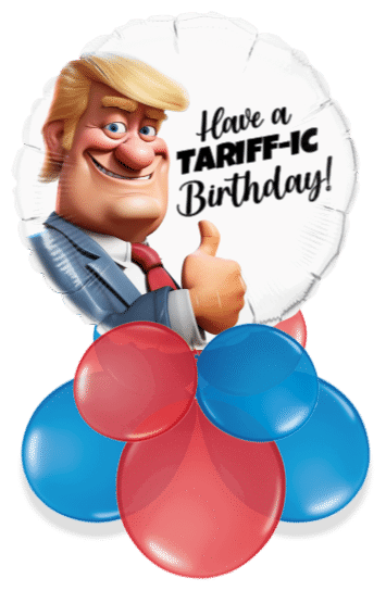 Have a Tariff-ic Birthday Air Filled Display